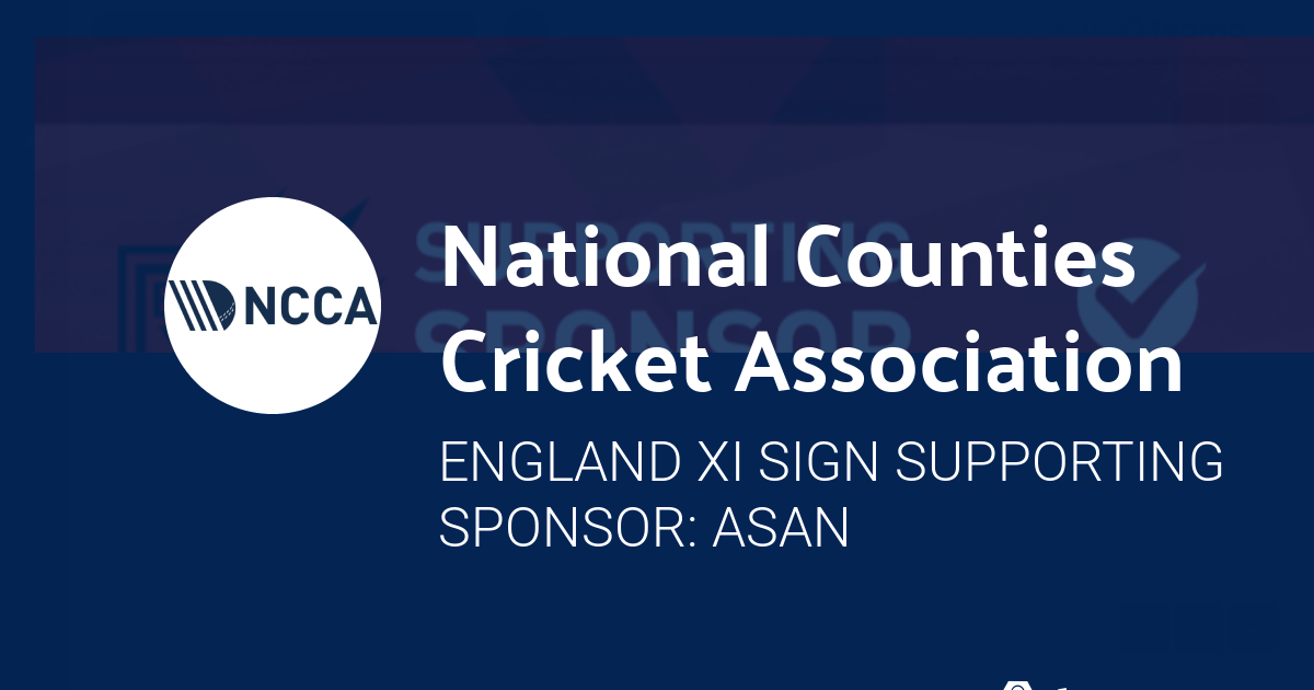 England XI Sign Supporting Sponsor: Asan | National Counties Cricket Association