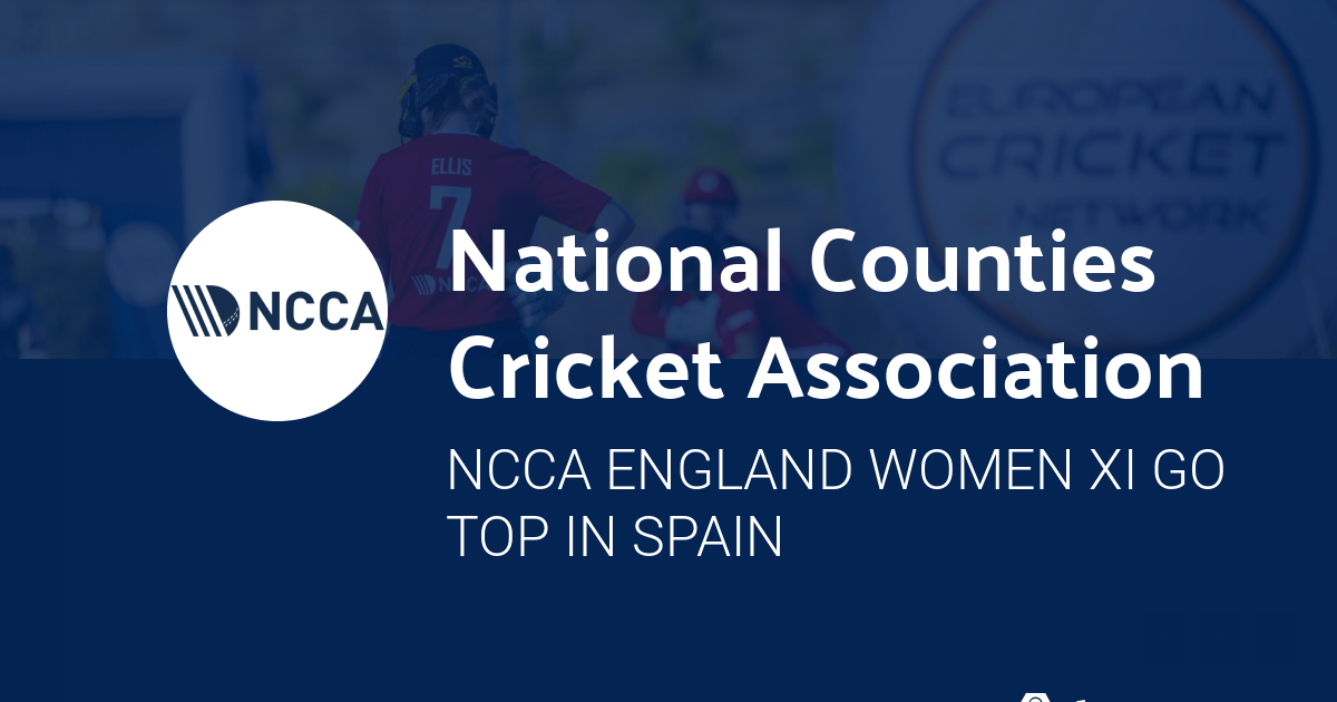 NCCA England Women XI Go Top In Spain | National Counties Cricket Association