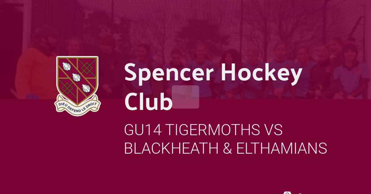 GU14 Tigermoths vs Blackheath & Elthamians | Spencer Hockey Club